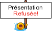 presentation refusee